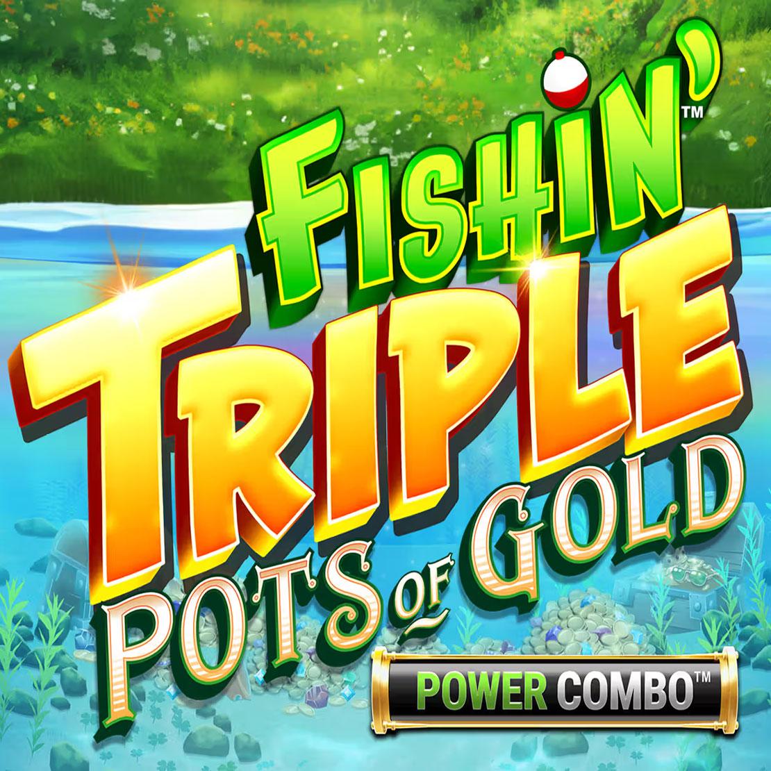 Logo van Fishin' Triple Pots of Gold Power Combo